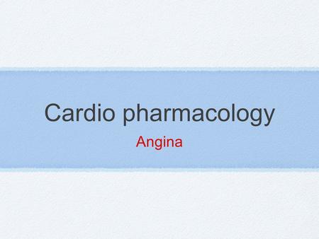 Cardio pharmacology Angina. angina Causes Atheroma Others: Aortic stenosis, aberrant coronary circulation, severe anaemia, arteritis Prevention Decrease.