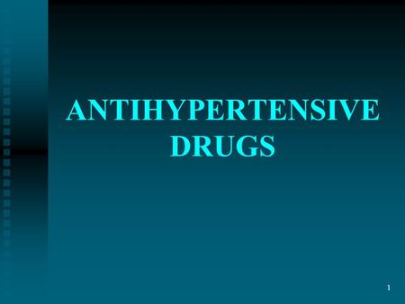 1 ANTIHYPERTENSIVE DRUGS. 2 3 Definition Elevation of arterial blood pressure above 140/90 mm Hg. Can be caused by: - idiopathic process (primary or.
