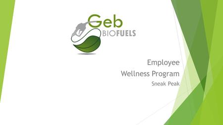 Employee Wellness Program Sneak Peak Geb BIO FUELS.