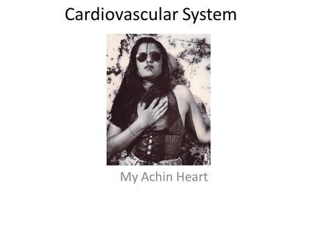 Cardiovascular System My Achin Heart. I. Functions A. Circulate important materials – 1. oxygen – 2. wastes – 3. endocrine hormones – 4. glucose B. Help.