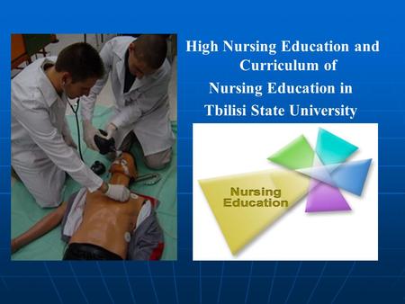 High Nursing Education and Curriculum of Tbilisi State University