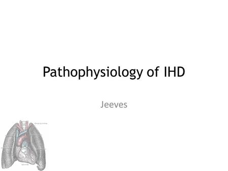 Pathophysiology of IHD