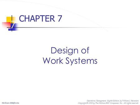 7 CHAPTER 7 Design of Work Systems