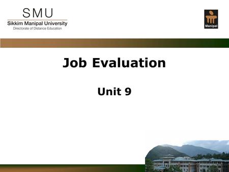 C o n f i d e n t i a l Job Evaluation Unit 9. C o n f i d e n t i a l Job evaluation (JE) According to Dictionary of Human Resource Management: “It is.