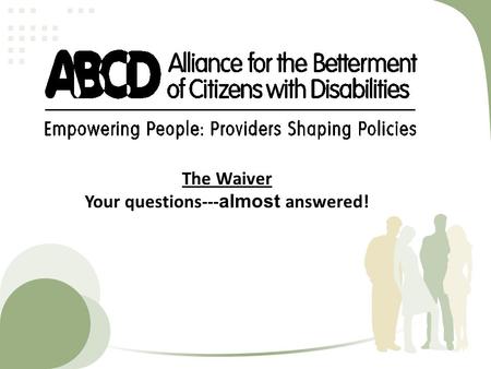 The Waiver Your questions--- almost answered!. The Waiver What’s going on in NJ and PA? Your questions--- almost answered.