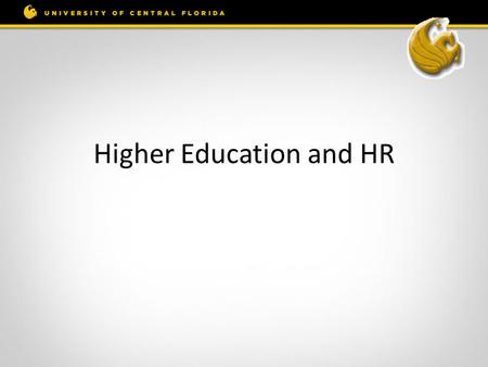 Higher Education and HR. Higher Education Tuition at public four-year colleges and universities has increased over 160% since 1990 Higher education workforce.