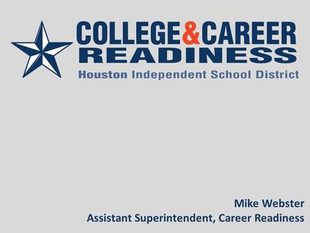 Mike Webster Assistant Superintendent, Career Readiness.