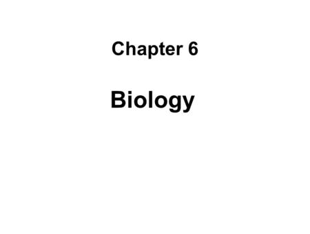 Chapter 6 Biology. Energy 1.Capacity to do work. 2.Kinetic energy is energy of motion. 3.Potential energy is stored energy.