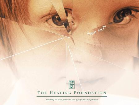 The Healing Foundation is a national fundraising charity championing the cause of people living with disfigurement and visible loss of function, by funding.