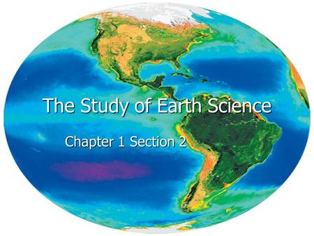The Study of Earth Science