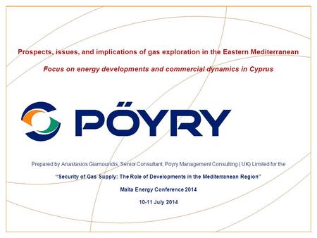 Prospects, issues, and implications of gas exploration in the Eastern Mediterranean Focus on energy developments and commercial dynamics in Cyprus Prepared.