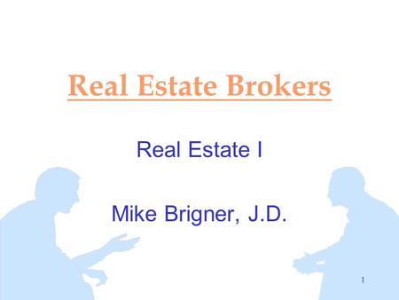 1 Real Estate Brokers Real Estate I Mike Brigner, J.D.