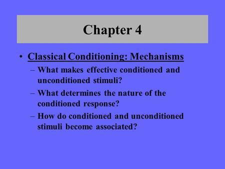 Chapter 4 Classical Conditioning: Mechanisms