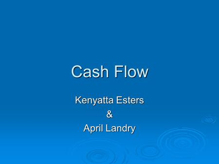 Cash Flow Kenyatta Esters & April Landry. How to Play  Choose a rat.  Choose your cheese.  Select a banker.  Blindly pick a profession card.  Fill.
