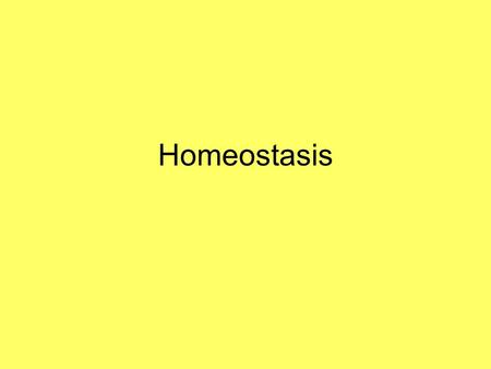 Homeostasis. Basic Life Processes Homeostasis. Condition of equilibrium in body’s internal environment produced by ceaseless interplay of all the body’s.