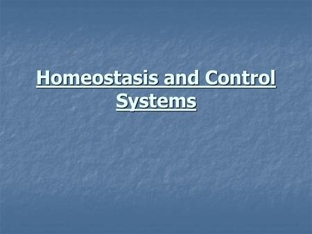 Homeostasis and Control Systems