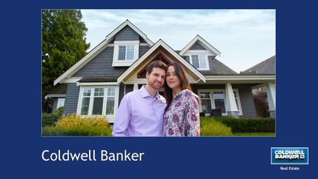 Coldwell Banker. “A Brand New Suite of Digital Products” Introducing a new website, mobile site & apps Real Estate.