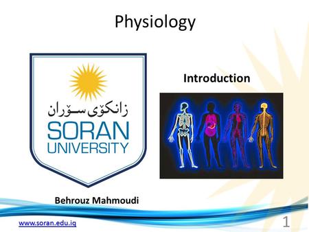Www.soran.edu.iq Physiology Behrouz Mahmoudi Introduction 1.