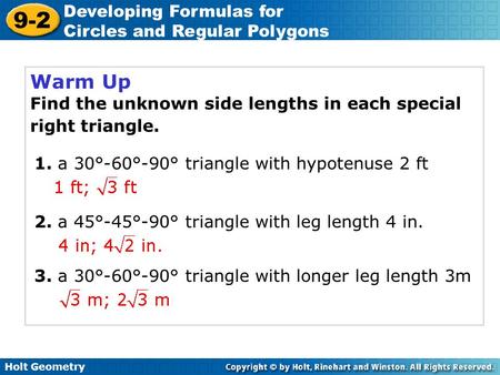 Warm Up Find the unknown side lengths in each special right triangle.