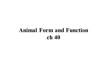 Animal Form and Function ch 40. What problems do all three share? Differences?