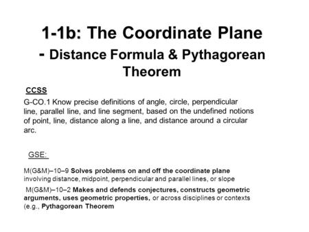 1-1b: The Coordinate Plane - Distance Formula & Pythagorean Theorem