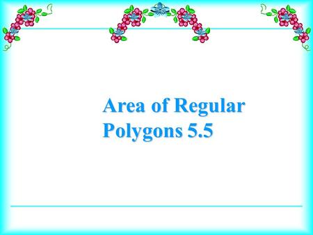 Area of Regular Polygons 5.5