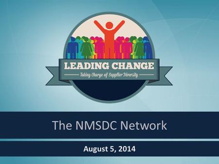 August 5, 2014 The NMSDC Network. NAEP Supplier Diversity Institute Chicago, IL August 4 – 5, 2014 2 NMSDC and Higher Education 24 Regional Minority Supplier.