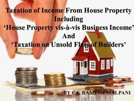 Taxation of Income From House Property Including  ‘House Property vis-à-vis Business Income’