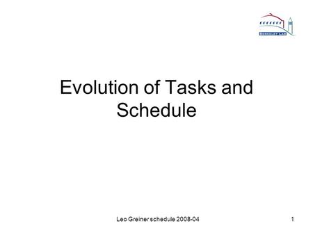 Leo Greiner schedule 2008-041 Evolution of Tasks and Schedule.