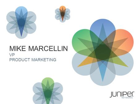 1 MIKE MARCELLIN VP PRODUCT MARKETING. THE NEW NETWORK FOR SERVICE PROVIDERS.