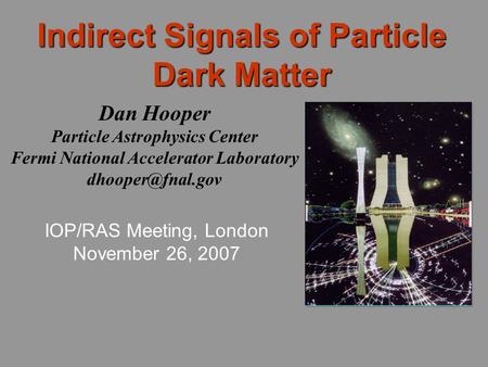 Indirect Signals of Particle Dark Matter