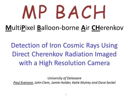 MP BACH MultiPixel Balloon-borne Air CHerenkov Detection of Iron Cosmic Rays Using Direct Cherenkov Radiation Imaged with a High Resolution Camera University.