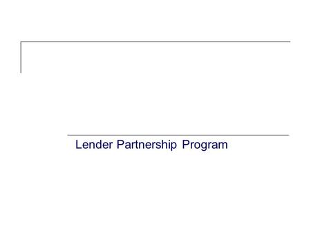 Lender Partnership Program. The Program Make Money as Our Partner in 2 Ways Earn 1% of property purchase price by referring us clients that cannot qualify.