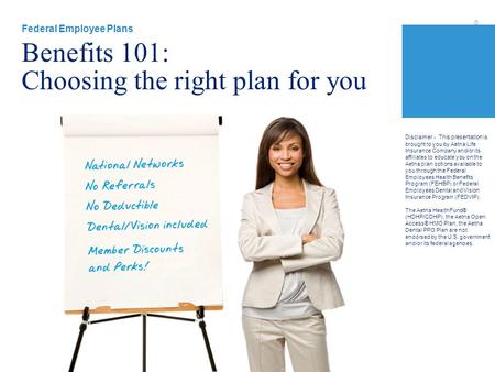 0 Disclaimer - This presentation is brought to you by Aetna Life Insurance Company and/or its affiliates to educate you on the Aetna plan options available.