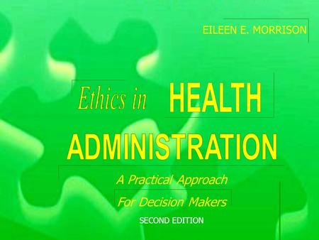 © 2010 Jones and Bartlett Publishers, LLC A Practical Approach For Decision Makers SECOND EDITION EILEEN E. MORRISON.