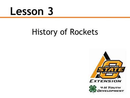 Lesson 3 History of Rockets. Early Rockets It is unknown when the first rockets were developed. The Chinese made the first solid propellant rockets between.