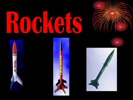 Why study rockets??? Review of Important Science topics Introduction to a possible life long hobby FUN,FUN,FUN...