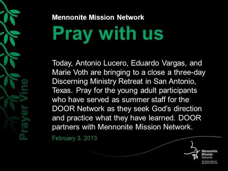 Mennonite Mission Network Pray with us Today, Antonio Lucero, Eduardo Vargas, and Marie Voth are bringing to a close a three-day Discerning Ministry Retreat.