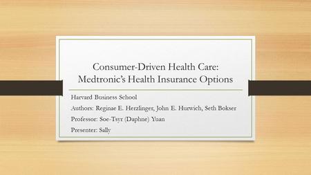 Consumer-Driven Health Care: Medtronic’s Health Insurance Options