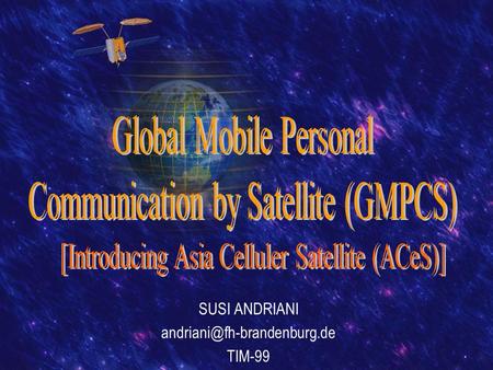 Global Mobile Personal Communication by Satellite (GMPCS)