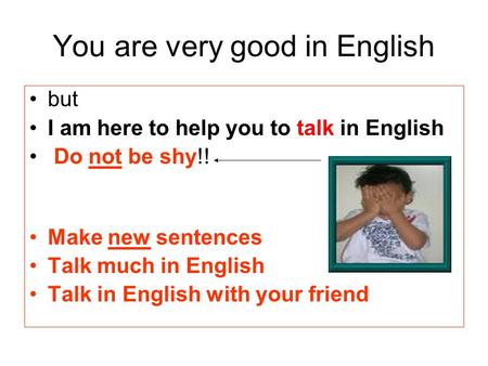 You are very good in English