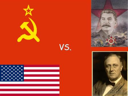 VS.. Main Idea: The conflicting aims between the United States and the Soviet Union led to Global Competition. Why It Matters Now? The conflicts between.