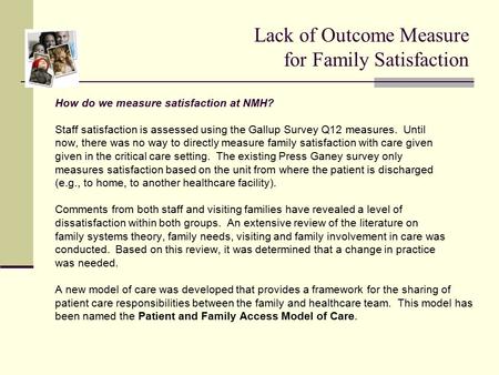 Lack of Outcome Measure for Family Satisfaction