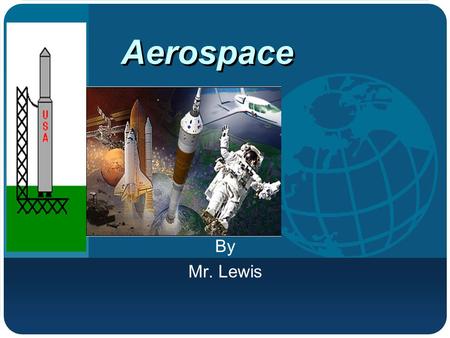 Aerospace By Mr. Lewis.