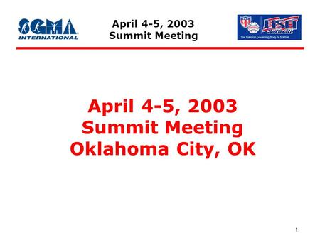 April 4-5, 2003 Summit Meeting 1 April 4-5, 2003 Summit Meeting Oklahoma City, OK.
