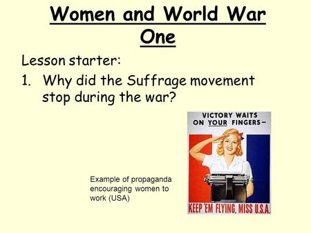 Lesson starter: Why did the Suffrage movement stop during the war?