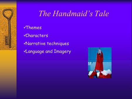 The Handmaid’s Tale Themes Characters Narrative techniques Language and Imagery.