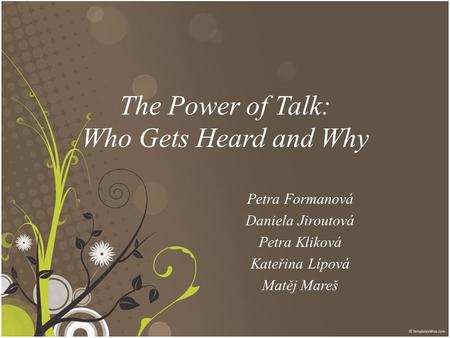 The Power of Talk: Who Gets Heard and Why