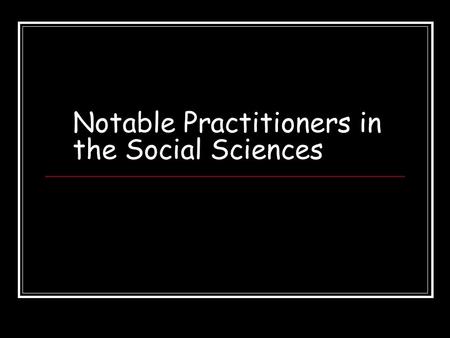 Notable Practitioners in the Social Sciences. Carl Jung The functions Whether we are introverts or extroverts, we need to deal with the world, inner and.