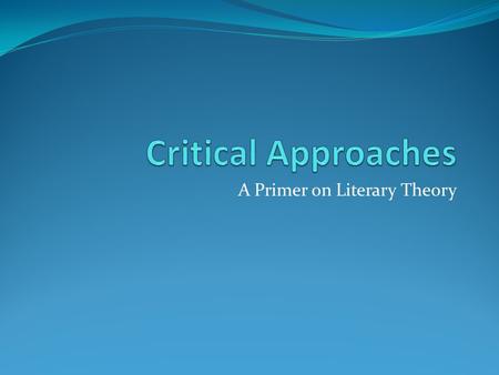 A Primer on Literary Theory. Freudian Psychoanalysis Explores and analyzes literature in terms of mental processes Psychoanalysis is a long and complex.